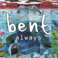 Bent, Always (Nightmares on Wax mix)