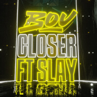 BOU & SLAY - Closer