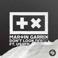 MARTIN GARRIX & USHER, Don't Look Down