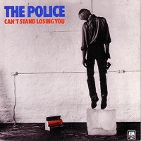 POLICE, Can`t Stand Losing You