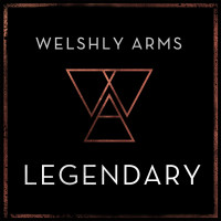 WELSHLY ARMS - Legendary