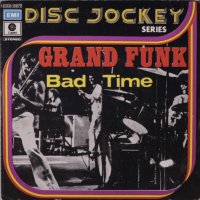 Bad Time - GRAND FUNK RAILROAD