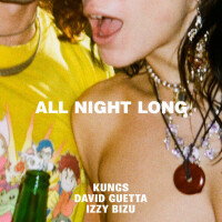 All Night Long - KUNGS & DAVID GUETTA & IZZY BIZU