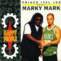 PRINCE ITAL JOE & MARKY MARK - Happy People