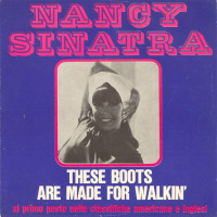 These Boots Are Made For Walkin&#039; - NANCY SINATRA