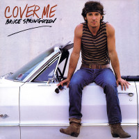 BRUCE SPRINGSTEEN, Cover Me