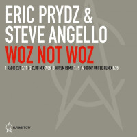 ERIC PRYDZ & STEVE ANGELLO, Woz Not Woz