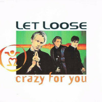 LET LOOSE, Crazy For You