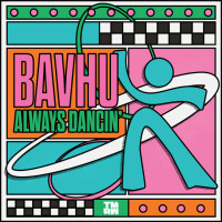 BAVHU - Always Dancin'
