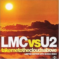 LMC VS U2 - TAKE ME TO THE CLOUDS ABOVE