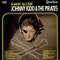 JOHNNY KIDD & THE PIRATES, Shakin' All Over