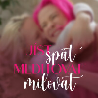 Jíst, spát, meditovat, milovat - TEREZA MAŠKOVÁ