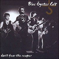BLUE ÖYSTER CULT, (Don't Fear) The Reaper