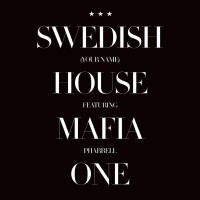 One (Your Name) - SWEDISH HOUSE MAFIA & PHARRELL WILLIAMS