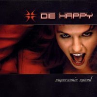 Die Happy, Supersonic Speed