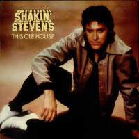 This Ole House - SHAKIN&#039; STEVENS