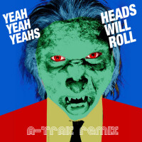 Yeah Yeah Yeahs, Heads Will Roll