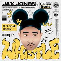 Jax Jones, Calum Scott - Whistle (D.O.Donk Remix)