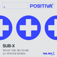 SUB X-What You Do To Me (Lf System Remix)