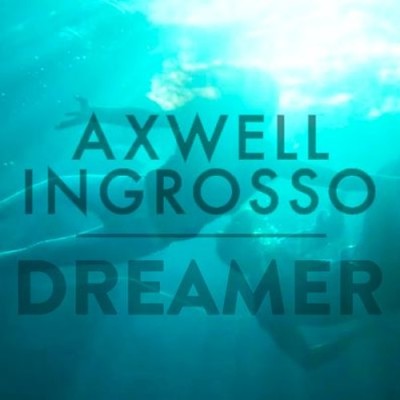 AXWELL & INGROSSO & TREVOR GUTHRIE - Dreamer