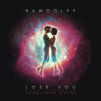 RAWDOLFF & TARA MCDONALD - Lose You (Anton Powers Remix)
