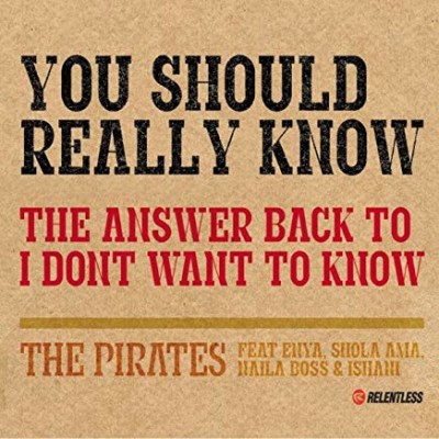 THE PIRATES & SHOLA AMA - You Should Really Know