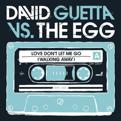 DAVID GUETTA & THE EGG - Love Don't Let Me Go (Walking Away)