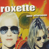 ROXETTE, June Afternoon