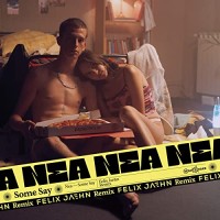 NEA - Some Say (Felix Jaehn Remix)