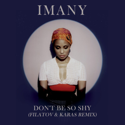 Obrázek IMANY, Don't Be So Shy (Filatov & Karas Remix)