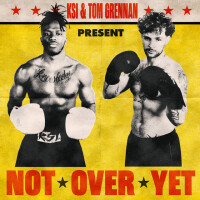 KSI & TOM GRENNAN - Not Over Yet