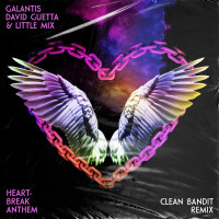 GALANTIS & DAVID GUETTA & LITTLE MIX - Heartbreak Anthem (Clean Bandit Remix)