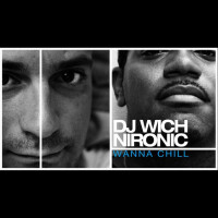 NIRONIC & DJ WICH, WANNA CHILL