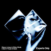 DISCO LINES & SHIP WREK - I Don&#039;t Trust A Soul