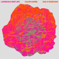 Lovers In A Past Life - CALVIN HARRIS & RAG&#039;N&#039;BONE MAN