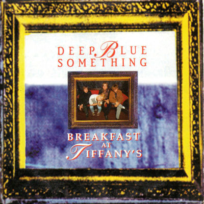 Obrázek DEEP BLUE SOMETHING, Breakfast At Tiffany's