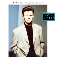 RICK ASTLEY, Take Me To Your Heart