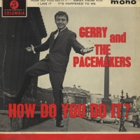 GERRY & THE PACEMAKERS, How Do You Do It