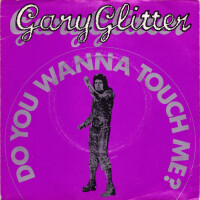 GARY GLITTER, Do you wannna touch me (Oh Yeah)