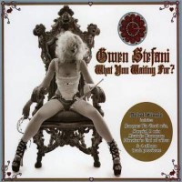 Gwen Stefani - What You Waiting For