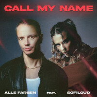 Call My Name - ALLE FARBEN & SOFILOUD