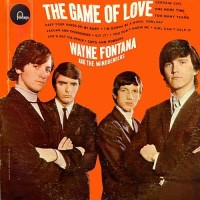 The Game Of Love - WAYNE FONTANA & THE MINDBENDERS