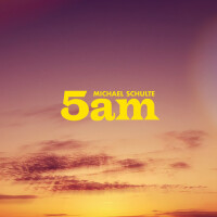 5AM - MICHAEL SCHULTE