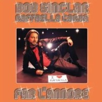 BOB SINCLAR FEAT. RAFFAELLA CARRA - Far L&#039;Amore