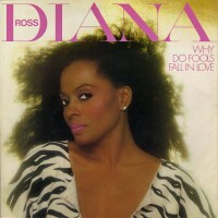 DIANA ROSS, Why Do Fools Fall In Love