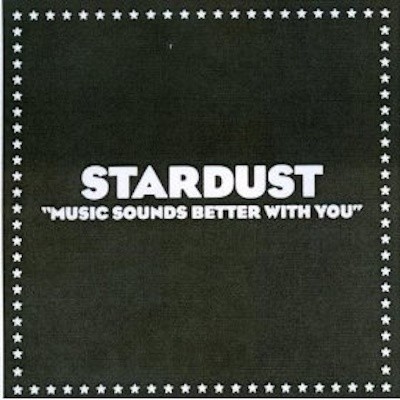 STARDUST - Music Sounds Better With You