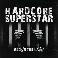 Hardcore Superstar - Above The Law