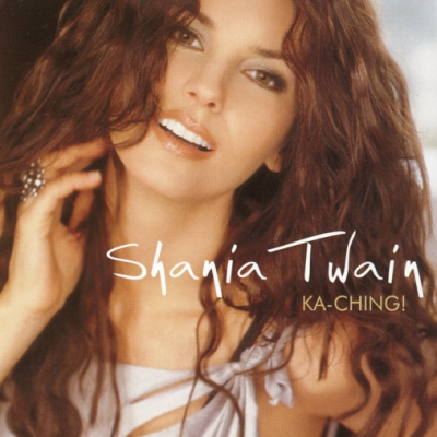 SHANIA TWAIN - Ka-Ching!