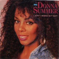 DONNA SUMMER - I Don't Wanna Get Hurt