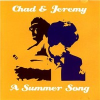 CHAD & JEREMY, A Summer Song